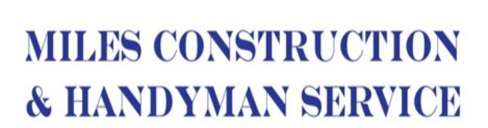 Miles Construction & Handyman Service